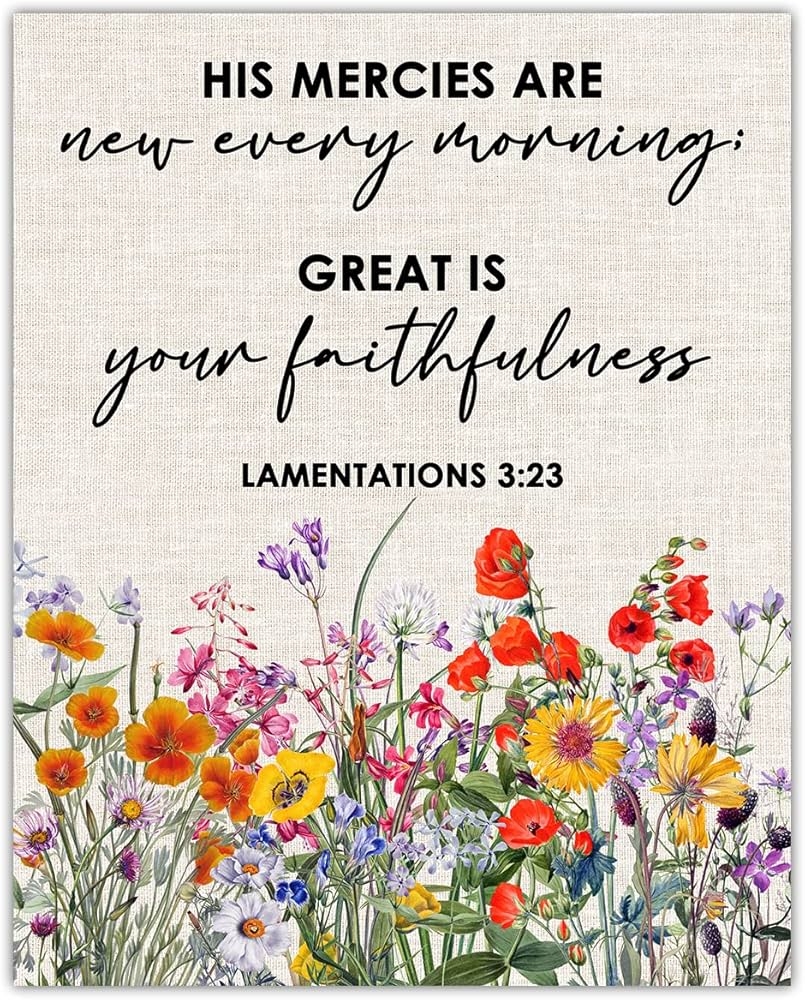 Amazon His Mercies Are New Every Morning Lamentations 3 23 Inspirational Bible Verses Christian Scripture Positive Quotes Religious Bible Verse Wall Art Decor For Home Office Unframed Posters 8x10 