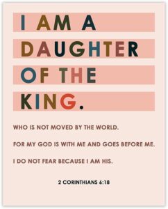 Amazon I Am A Daughter Of The King 2 Corinthians 6 18 Inspirational Bible Verses Christian Scripture Positive Quotes Religious Bible Verse Wall Art Decor For Home Office Unframed Posters