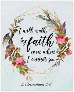 Amazon I Will Walk By Faith 2 Corinthians 5 7 Inspirational Bible Verses Christian Scripture Positive Quotes Religious Bible Verse Wall Art Decor For Home Office Unframed Posters 8x10