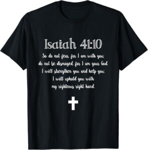 Amazon Isaiah 41 10 Bible Verse Scripture Christian T Shirts T Shirt Clothing Shoes Jewelry