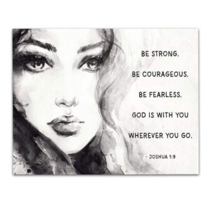 Amazon Joshua 1 9 Be Strong Be Courageous Be Fearless Beautiful Woman s Face Bible Verses About Strength Wall Art Decor Unframed 11 X 14 Black White Print Christian Inspirational Gifts Posters