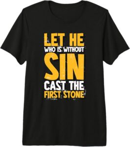 Amazon Let He Who Is Without Sin Cast The First Stone Premium Tri blend T Shirt Clothing Shoes Jewelry