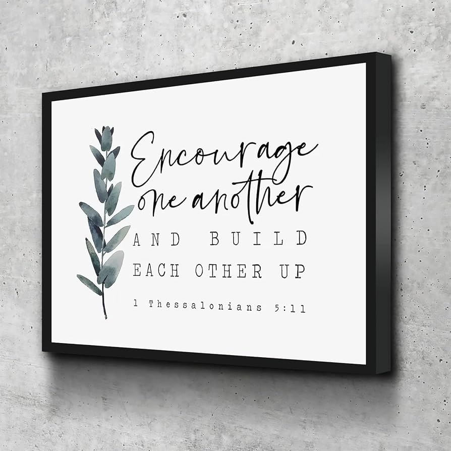Amazon Light Wall Decor 1 Thessalonians 5 11 Encourage One Another Build Each Other Up Bible Verse Wall Art Print Farmhouse Scripture Printable Office Nursery Sign 12x16 Inch Canvas Framed Wall Art Posters Prints