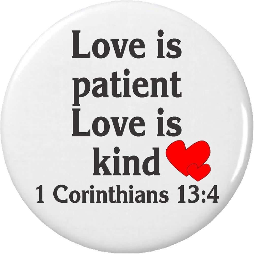 Amazon Love Is Patient Love Is Kind 1 Corinthians 13 4 1 25 Button Pin Bible Quote Clothing Shoes Jewelry