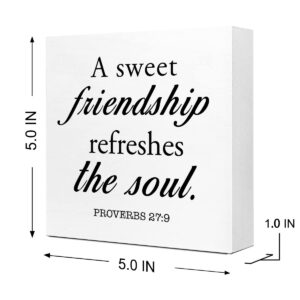 Amazon Proverbs 27 9 A Sweet Friendship Refreshes The Soul Wooden Sign Desk Decor Christian Bible Verse Wood Block Sign Desk Decorations For Christian Home Bedroom Girls Room Office Shelf Table Decor Home