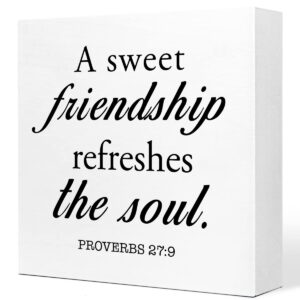 Amazon Proverbs 27 9 A Sweet Friendship Refreshes The Soul Wooden Sign Desk Decor Christian Bible Verse Wood Block Sign Desk Decorations For Christian Home Bedroom Girls Room Office Shelf Table Decor Home