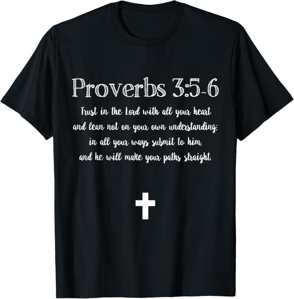 Amazon Proverbs 3 5 6 Bible Verse Scripture Christian T Shirt Clothing Shoes Jewelry