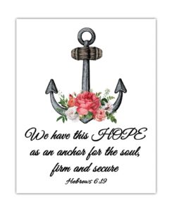 Amazon We Have This Hope As An Anchor For Hebrews 6 19 Inspirational Bible Verses Christian Scripture Positive Quotes Religious Bible Verse Wall Art Decor For Home Office Unframed Posters