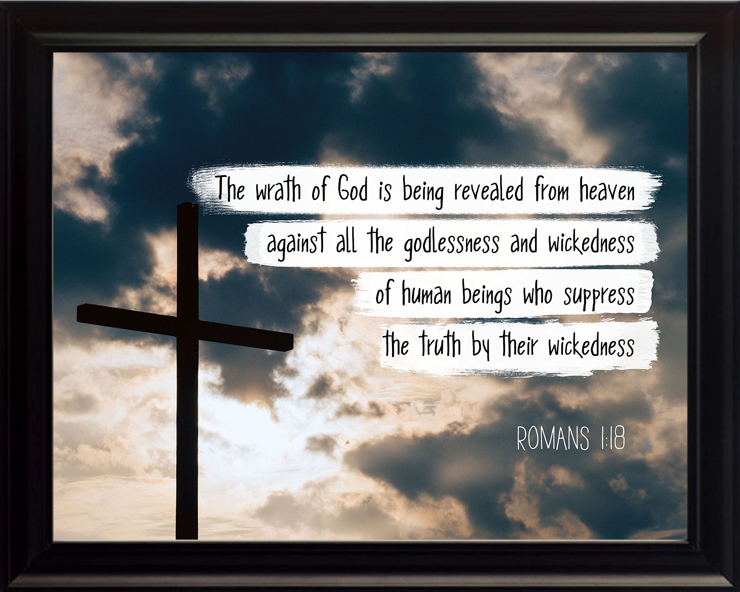 Amazon Wesellphotos Romans 1 18 The Wrath Of God Christian Poster Print Picture Or Framed Wall Art Decor Bible Verse Collection Religious Gift For Holidays Christmas Baptism 8x10 Framed Posters Prints