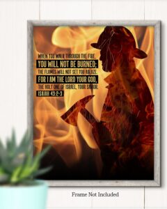 Amazon When You Walk Through The Fire Isaiah 43 2 3 Inspirational Firefighter Wall Decor Art Print With A Bible Verse Unframed Artwork Printed On Photograph Paper Posters Prints