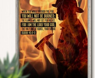 Amazon When You Walk Through The Fire Isaiah 43 2 3 Inspirational Firefighter Wall Decor Art Print With A Bible Verse Unframed Artwork Printed On Photograph Paper Posters Prints