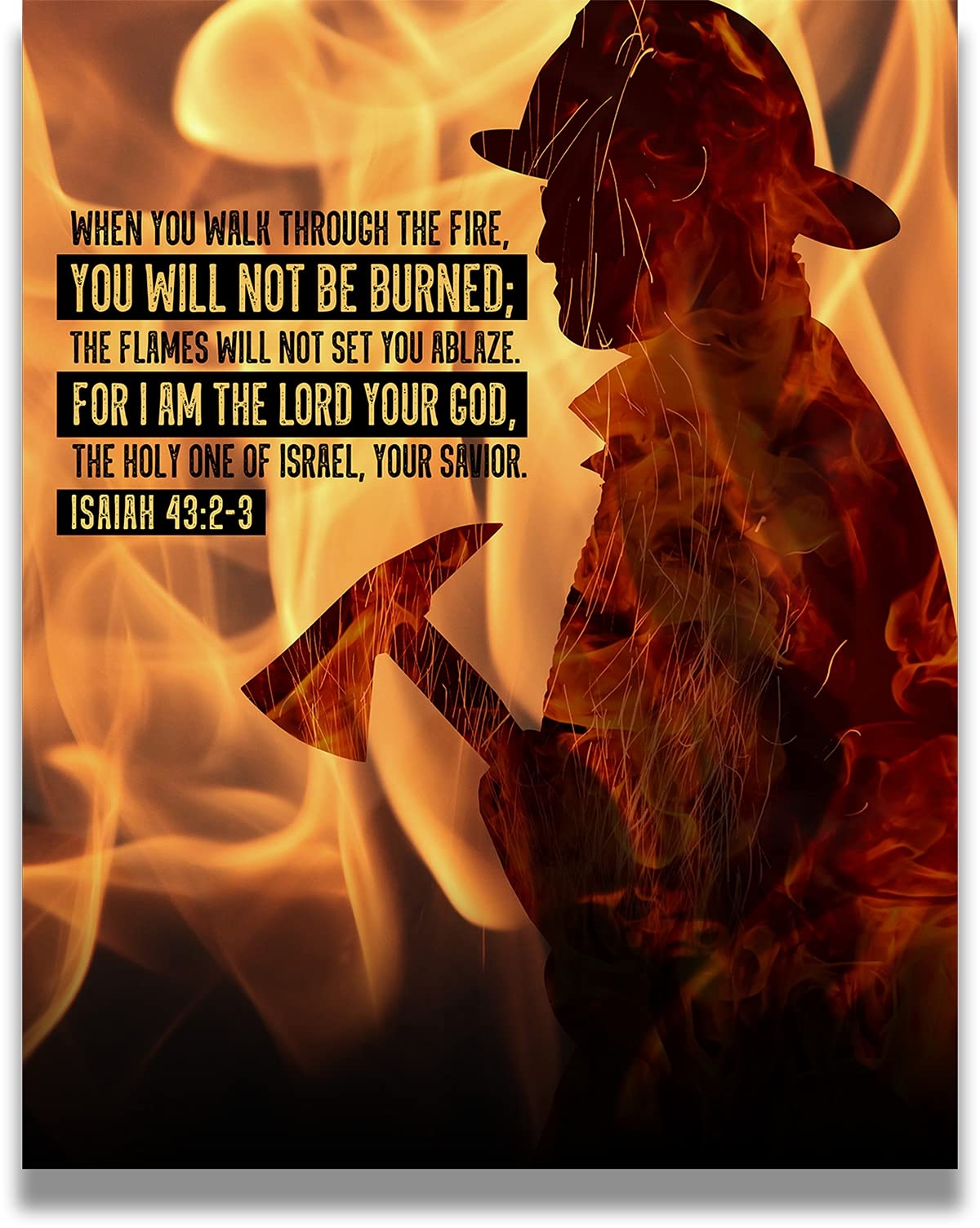 Amazon When You Walk Through The Fire Isaiah 43 2 3 Inspirational Firefighter Wall Decor Art Print With A Bible Verse Unframed Artwork Printed On Photograph Paper Posters Prints