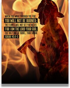 Amazon When You Walk Through The Fire Isaiah 43 2 3 Inspirational Firefighter Wall Decor Art Print With A Bible Verse Unframed Artwork Printed On Photograph Paper Posters Prints
