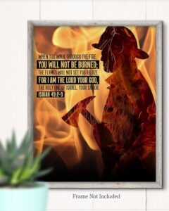 Amazon When You Walk Through The Fire Isaiah 43 2 3 Inspirational Firefighter Wall Decor Art Print With A Bible Verse Unframed Artwork Printed On Photograph Paper Posters Prints