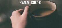 And When I Wake Up You Are Still With Me Psalm 139 18 What A Wonderful Promise To Wake Up To That God Is Near We re Not thewordfortheday On Tumblr