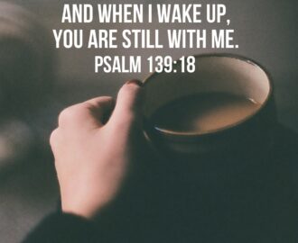 And When I Wake Up You Are Still With Me Psalm 139 18 What A Wonderful Promise To Wake Up To That God Is Near We re Not thewordfortheday On Tumblr