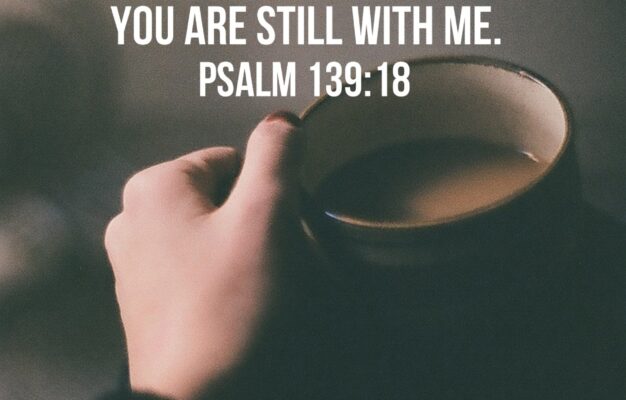 And When I Wake Up You Are Still With Me Psalm 139 18 What A Wonderful Promise To Wake Up To That God Is Near We re Not thewordfortheday On Tumblr