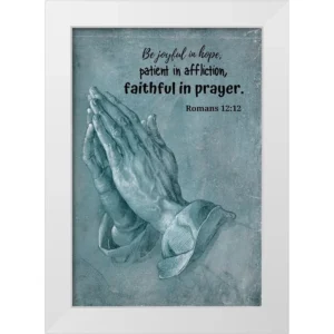 ArtsyQuotes 14x18 White Modern Wood Framed Museum Art Print Titled Bible Verse Quote Romans 12 12 Albrecht Durer Praying Hands Walmart