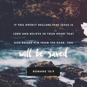 Be Saved Say That Jesus Is Lord And Believe In Your Heart That He Was Resurrected Romans 10 9 Faith Chapel