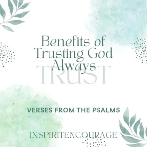 Benefits Of Trusting God Always Verses From The Psalms InspiritEncourage