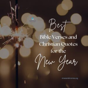 Best New Year s Christian Quotes And Bible Verses Artesian Ministries