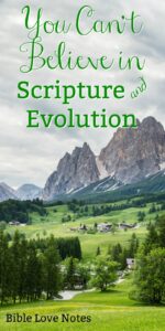Bible Love Notes Why Evolution Doesn t Cut It With Christians