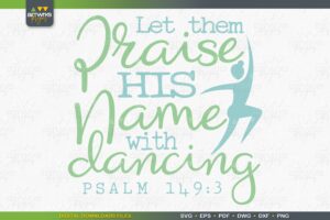 BIBLE QUOTE SVG Praise Him Dance Psalm 149 3 Bible Verse