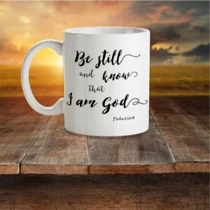 Bible Verse Coffee Mug Scripture Quote be Still And Know That I Am God Psalms 46 10 Christian Gift For Men Or Women White Mug Etsy