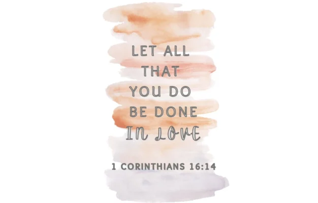 Bible Verse Digital Prints Corinthians 16 14 Let All That You Do Be Done In Love Christian Quotes Printable Etsy