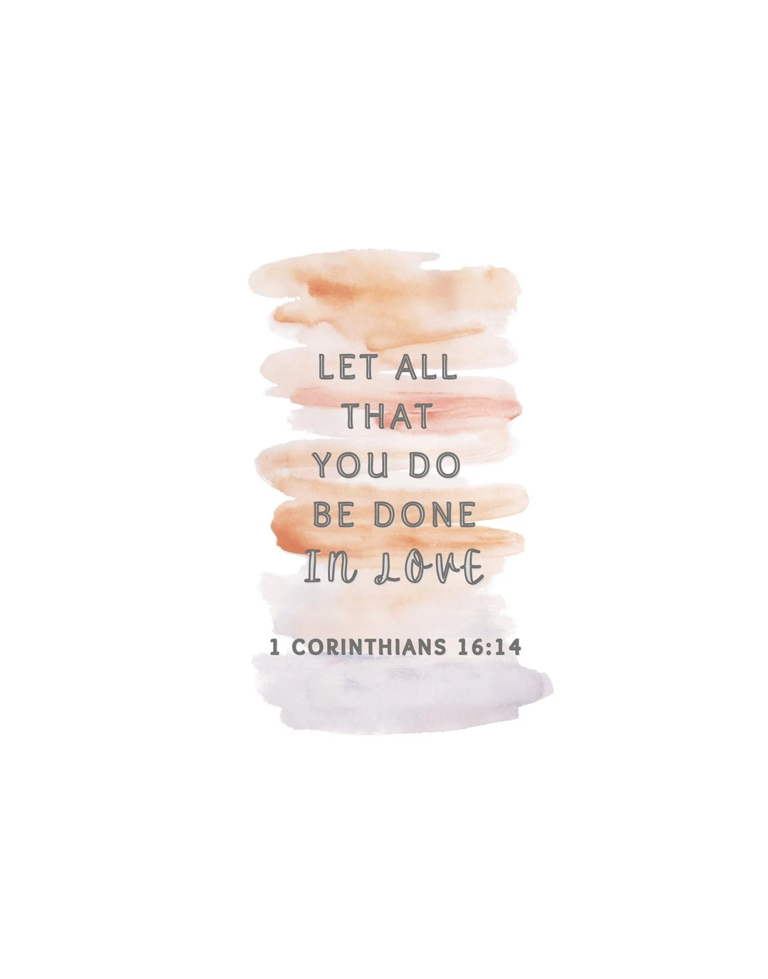 Bible Verse Digital Prints Corinthians 16 14 Let All That You Do Be Done In Love Christian Quotes Printable Etsy