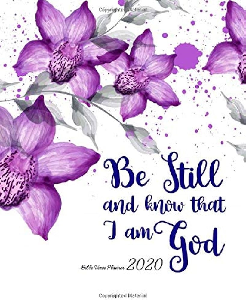 Bible Verse Planner 2020 Be Still And Know That I Am God 2020 8 X 10 