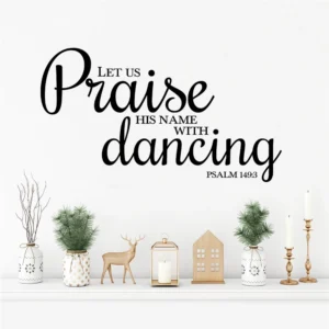 Bible Verse Wall Stickers Psalm 149 3 Let Us Praise His Name With Dancing Quotes EBay Australia