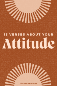 Bible Verses About Attitude 4 Free Phone Wallpapers Deonna Wade