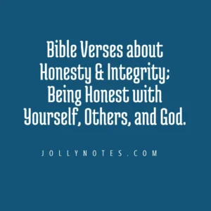 Bible Verses About Honesty Integrity Being Honest With Yourself Others God Honesty In Business Marriage Relationships Inspirational Verses For Kids Adults JollyNotes