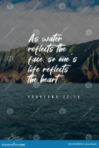 Bible Verses About The Life As Water Reflects The Face So One s Life Reflects The Heart Proverbs 27 19 Stock Photo Image Of Heart Proverbs 274109234