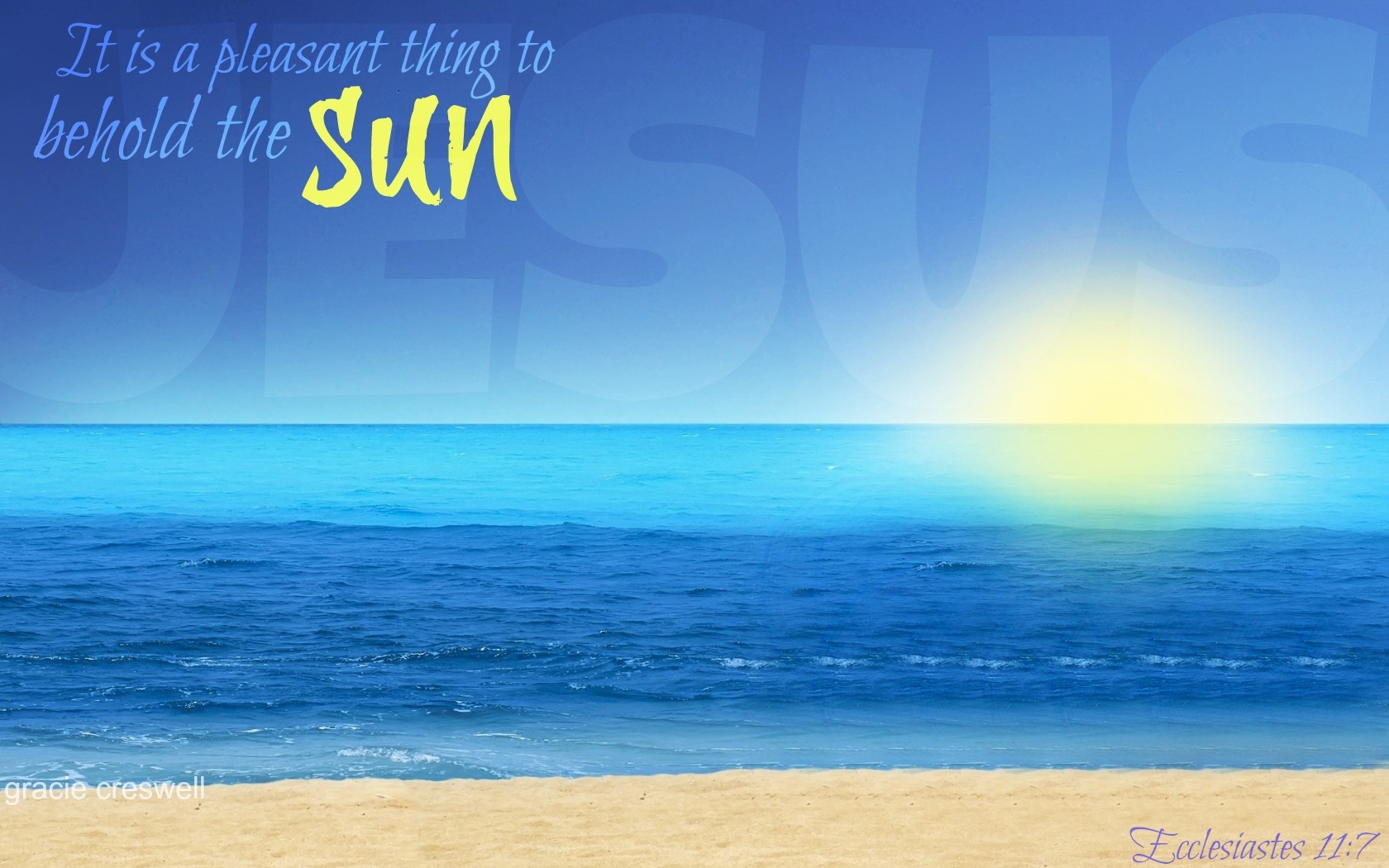 Bible Verses Behold The Sun Ecclesiastes 11 7 And More Gracie Creswell 