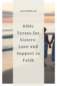 Bible Verses For Sisters Love And Support In Faith