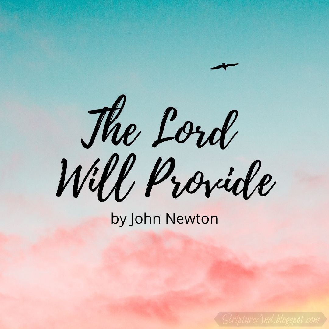 Bible Verses For The Lord Will Provide By John Newton