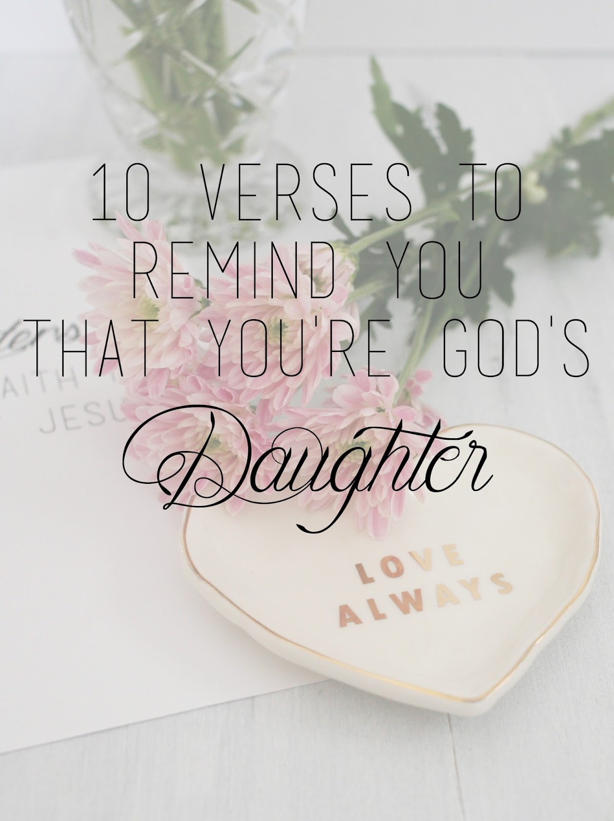 Bible Verses To Remind You You re God s Daughter Lavender Elizabeth