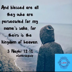 Blessed Are All Those That Are Persecuted For My Name s Sake Latterdayhelp Quotes Spiritual Crusade