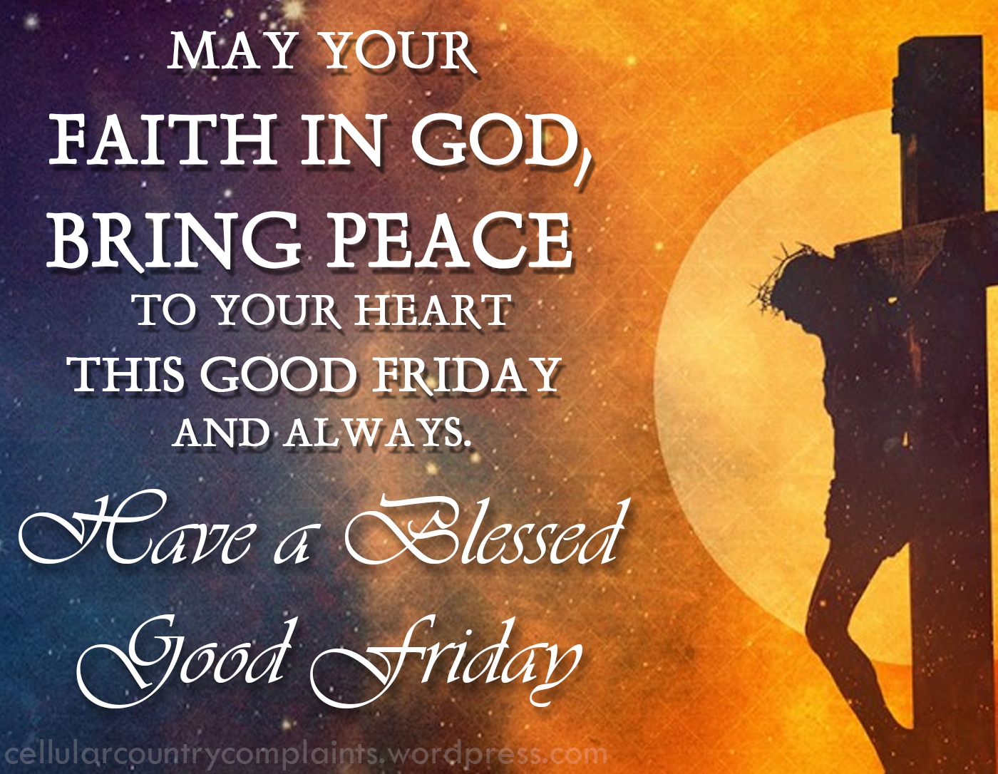 Blessed Good Friday Cellular Country Complaints Blessed Good Friday Cellular Country Complaints