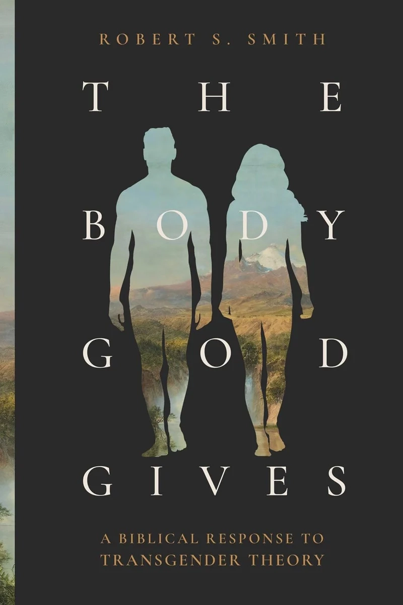 Body God Gives A Biblical Response To Transgender Theory 9781683598121 Westminster Bookstore