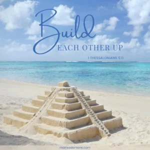 Building Each Other Up Unpacking 1 Thessalonians 5 11