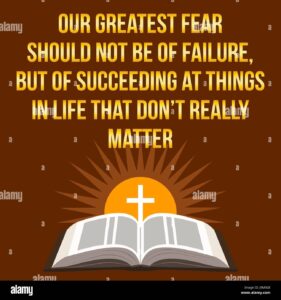 Christian Motivational Quote Our Greatest Fear Should Not Be Of Failure But Of Succeeding At Things In Life That Don t Really Matter Bible Concept Stock Vector Image Art Alamy