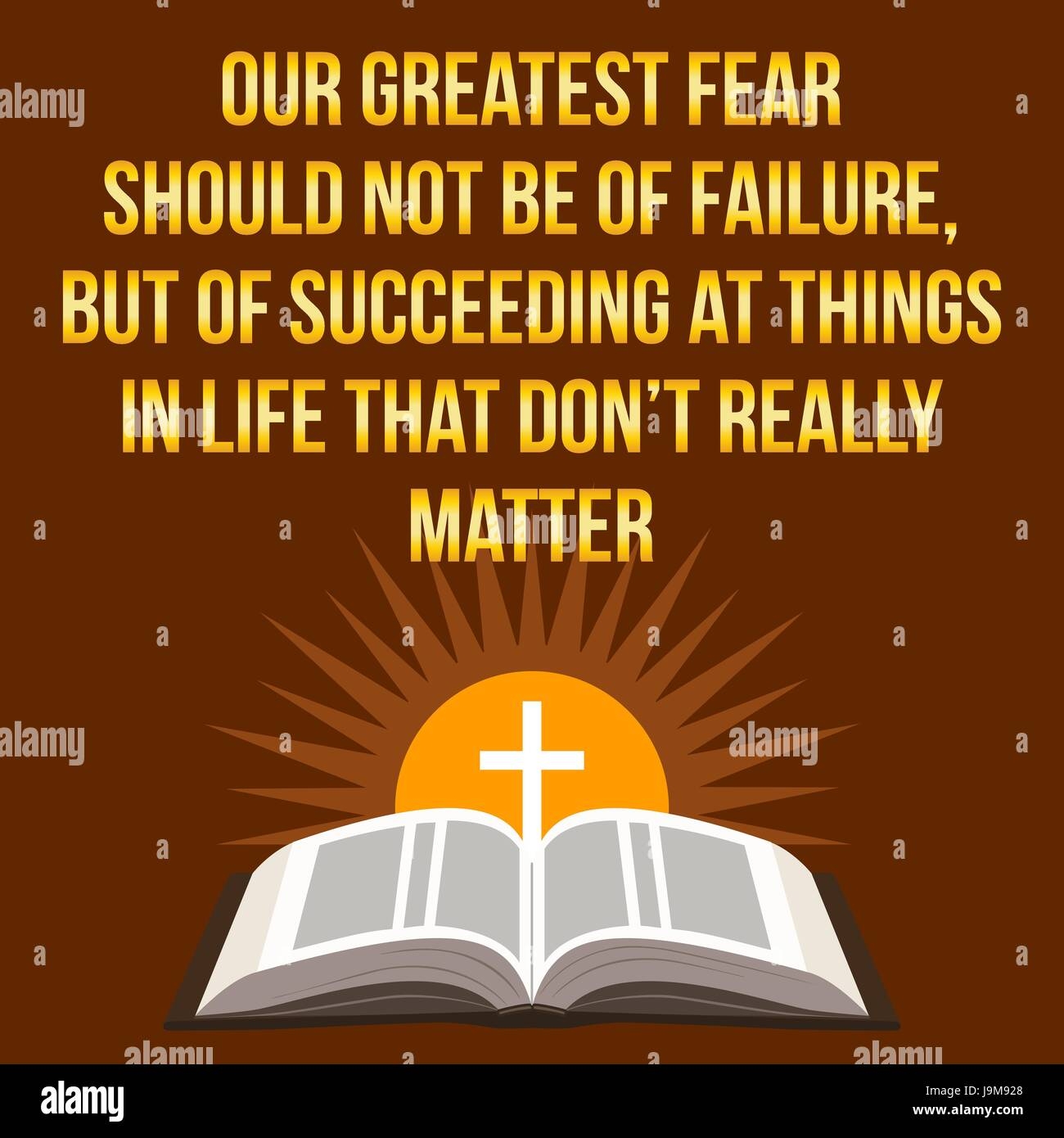 Christian Motivational Quote Our Greatest Fear Should Not Be Of Failure But Of Succeeding At Things In Life That Don t Really Matter Bible Concept Stock Vector Image Art Alamy