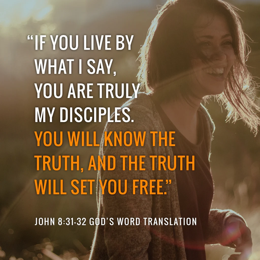 Compare John 8 31 34 Know The Truth And The Truth Will Set You Free God s Word Mission Society