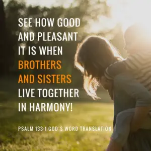 Compare Psalm 133 1 Brothers And Sisters Living Together In Harmony God s Word Mission Society