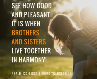 Compare Psalm 133 1 Brothers And Sisters Living Together In Harmony God s Word Mission Society