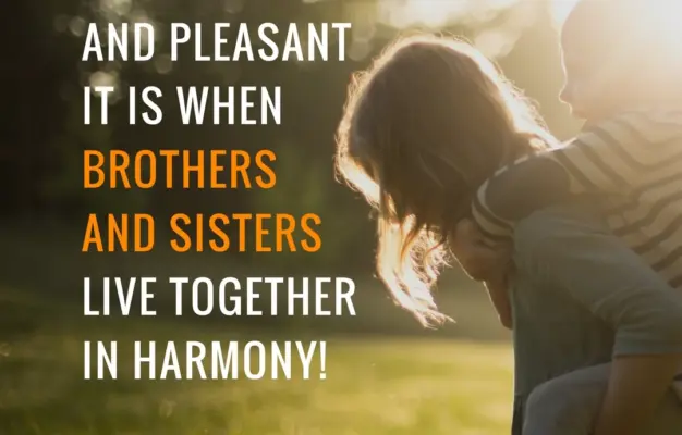 Compare Psalm 133 1 Brothers And Sisters Living Together In Harmony God s Word Mission Society