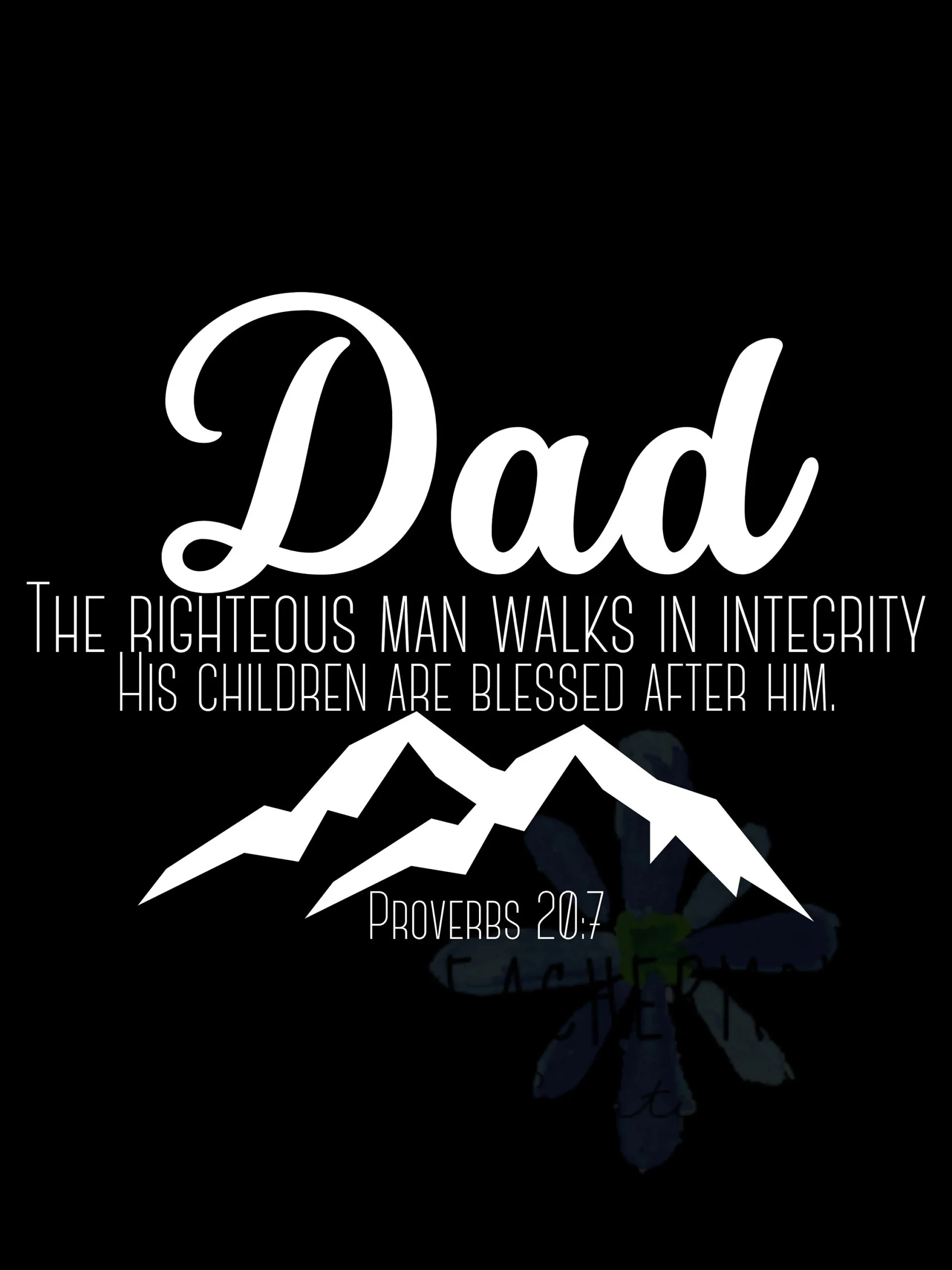 Dad The Righteous Man Walks In Integrity Digital Design Proverbs 20 7 Bible Verse SVG Scripture Png Dxf Svg Eps Pdf Jpg Father s Day Etsy